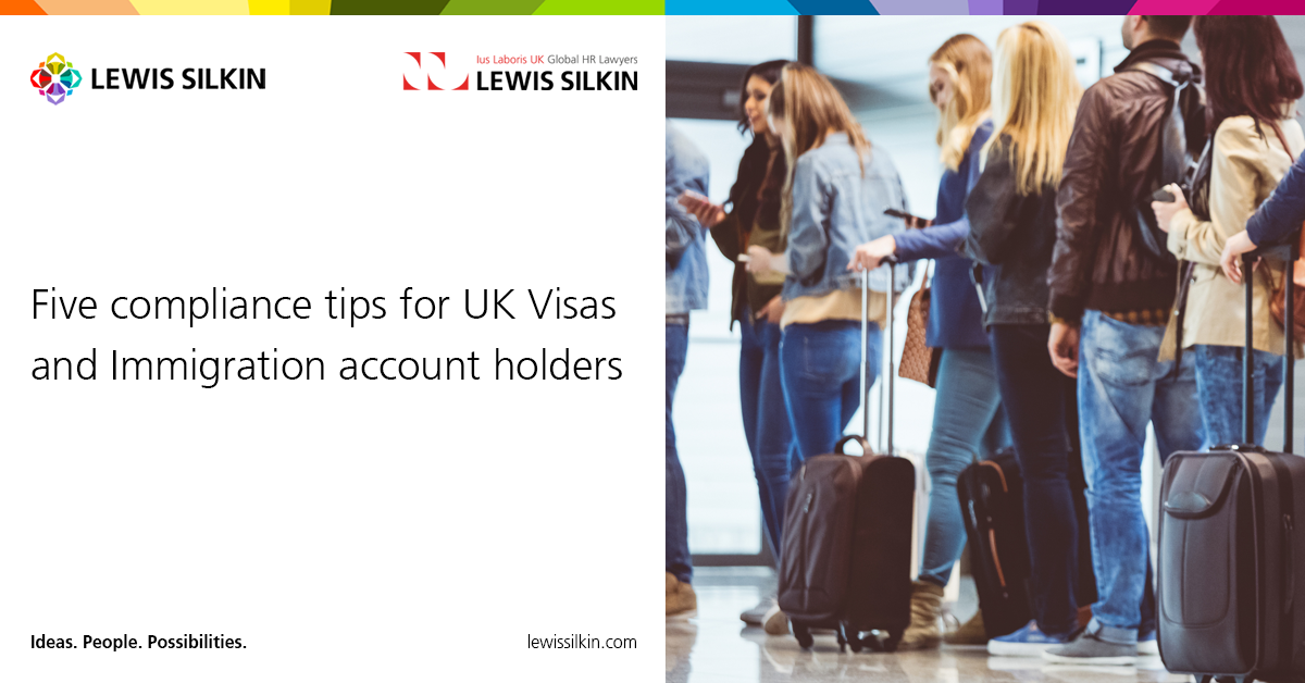 Five compliance tips for UK Visas and Immigration account holders - Lewis Silkin Insights